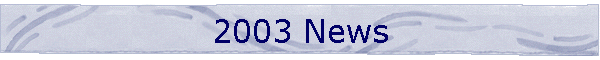 2003 News