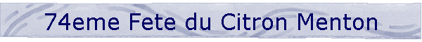 74eme Fete du Citron Menton