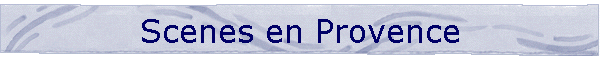 Scenes en Provence